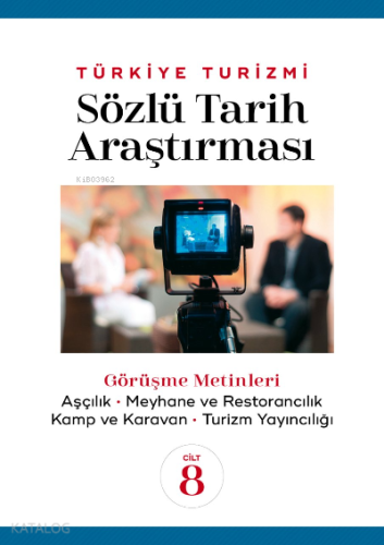 Türkiye Turizmi Sözlü Tarih Araştırması Cilt 8