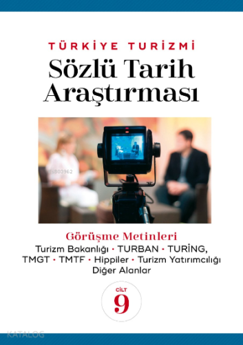 Türkiye Turizmi Sözlü Tarih Araştırması Cilt 9