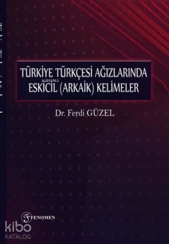 Türkiye Türkçesi Ağızlarında Eskicil (arkaik) Kelimeler