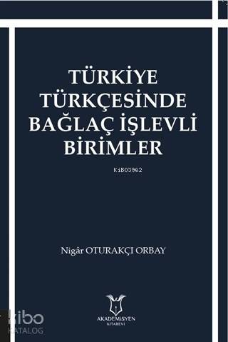 Türkiye Türkçesinde Bağlaç İşlevli Birimler