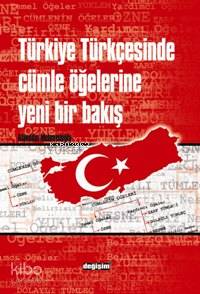 Türkiye Türkçesinde Cümle Öğelerine Yeni Bir Bakış