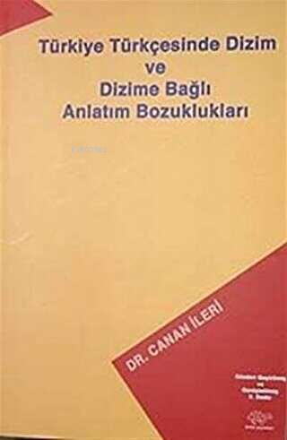 Türkiye Türkçesinde Dizim ve Dizime Bağlı Anlatım Bozuklukları - Kitap