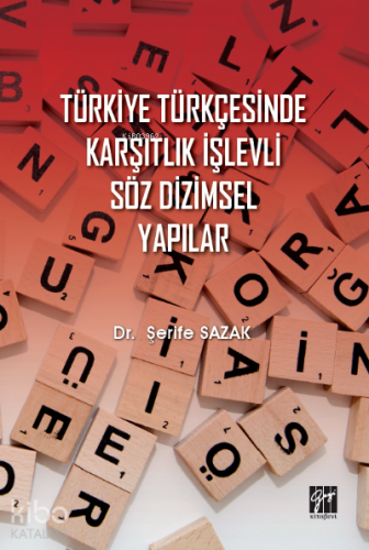 Türkiye Türkçesinde Karşıtlık İşlevli Söz Dizimsel Yapılar - Kitapiks.