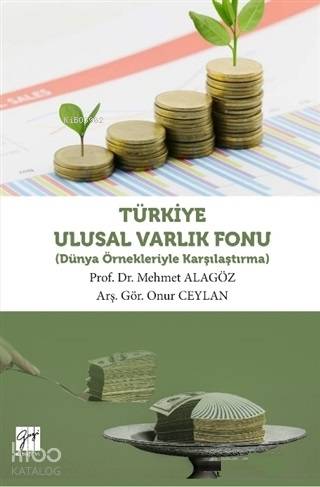 Türkiye Ulusal Varlık Fonu; Dünya Örnekleriyle Karşılaştırma - Kitapik