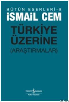Türkiye Üzerine Araştırmalar - Kitapiks.com