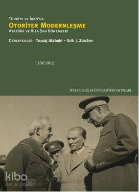 Türkiye ve İran'da Otoriter Modernleşme; Atatürk ve Rıza Şah Dönemleri