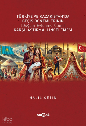 Türkiye ve Kazakistan'da Geçiş Dönemlerinin Karşılaştırmalı İncelemesi