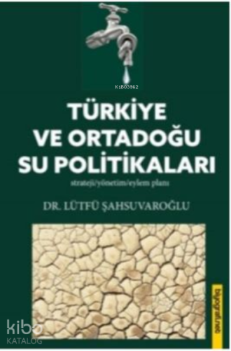 Türkiye ve Ortadoğu Su Politikaları