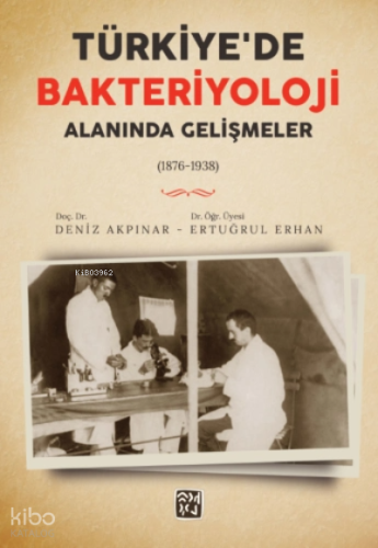 Türkiye'de Bakteriyoloji Alanında Gelişmeler (1876-1938)