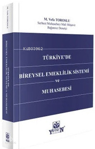 Türkiye'de Bireysel Emeklilik Sistemi ve Muhasebesi