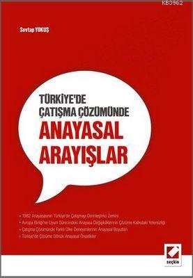 Türkiye'de Çatışma Çözümünde Anayasal Arayışlar - Kitapiks.com