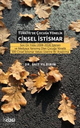Türkiye'de Çocuğa Yönelik Cinsel İstismar Son On Yılda (2008-2018) İşl