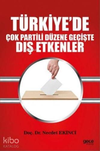 Türkiye'de Çok Partili Düzene Geçişte Dış Etkenler - Kitapiks.com