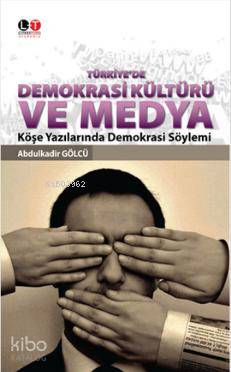 Türkiye'de Demokrasi Kültürü ve Medya - Kitapiks.com