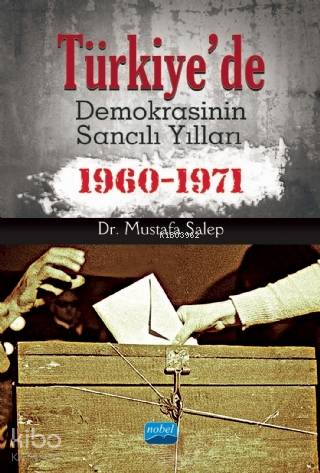 Türkiye'de Demokrasinin Sancılı Yılları 1960-1971 - Kitapiks.com