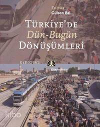 Türkiye'de Dün - Bugün Dönüşümleri