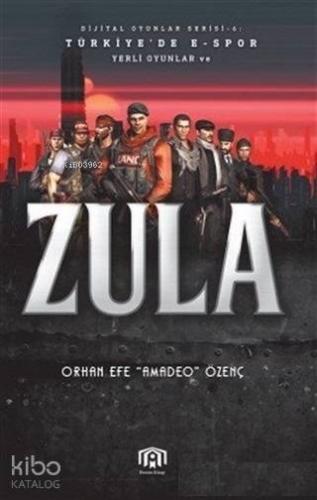 Türkiye'de E-Spor Yerli Oyunlar ve Zula - Dijital Oyunlar Serisi 6