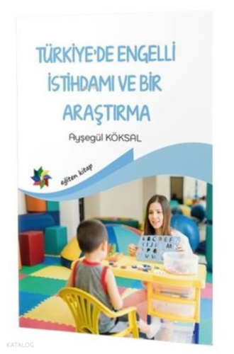 Türkiye'de Engelli İstihdamı ve Bir Araştırma