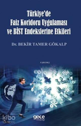 Türkiye'de Faiz Koridoru Uygulaması ve Bist Endekslerine Etkileri