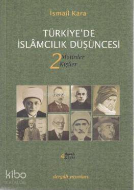 Türkiye'de İslamcılık Düşüncesi 2; Metinler - Kişiler