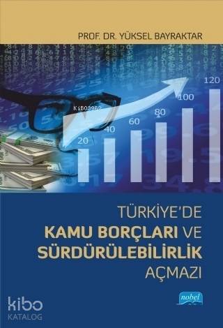 Türkiye'de Kamu Borçları ve Sürdürülebilirlik Açmazı