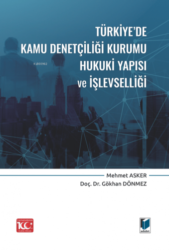 Türkiye'de Kamu Denetçiliği Kurumu Hukuki Yapısı ve İşlevselliği - Kit