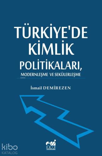 Türkiye'de Kimlik Politikaları, Modernleşme ve Sekülerleşme