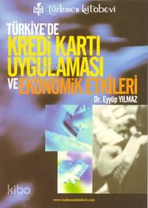 Türkiye'de Kredi Kartı Uygulaması ve Ekonomik Etkileri