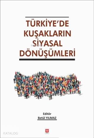 Türkiye'de Kuşakların Siyasal Dönüşümleri
