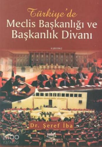 Türkiye'de Meclis Başkanlığı ve Başkanlık Divanı ANKD - Kitapiks.com