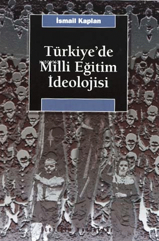 Türkiye'de Milli Eğitim İdeolojisi; ve Siyasal Toplumsallaşma Üzerinde