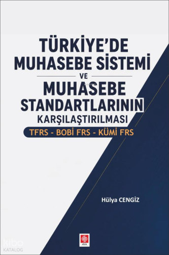 Türkiye'de Muhasebe Sistemi ve Muhasebe Standartlarının Karşılaştırılm