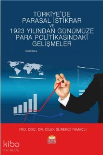 Türkiye'de Parasal İstikrar ve 1923 Yılından Günümüze Para Politikasın