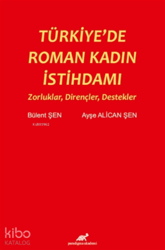 Türkiye'de Roman Kadın İstihdamı Zorluklar, Dirençler, Destekler
