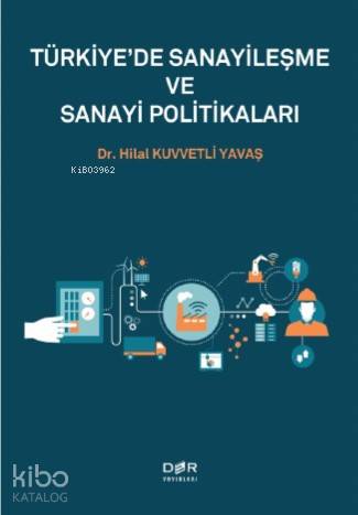 Türkiye'de Sanayileşme ve Sanayi Politikaları