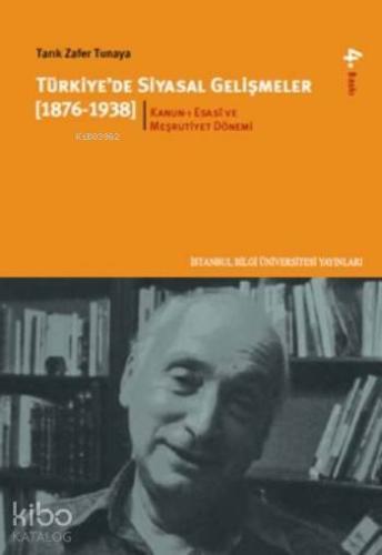 Türkiye'de Siyasal Gelişmeler (1876-1938) - 1; Kanun-ı Esasî ve Meşrut