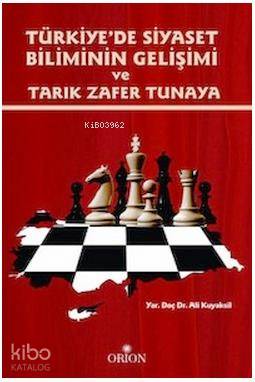 Türkiye'de Siyaset Biliminin Gelişimi ve Tarık Zafer Tunaya