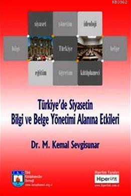 Türkiye'de Siyasetin Bilgi ve Belge Yönetimi Alanına Etkileri