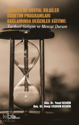 Türkiye'de Sosyal Bilgiler Öğretim Programları Bağlamında Değerler Eğitimi; Tarihsel Gelişim ve Mevcut Durum