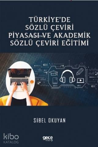 Türkiye'de Sözlü Çeviri Piyasası ve Akademik Sözlü Çeviri Eğitimi