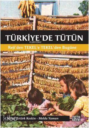 Türkiye'de Tütün; Reji'den TEKEL'e, TEKEL'den Bugüne