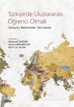 Türkiye'de Uluslararası Öğrenci Olmak; Süreçler, Beklentiler, Tecrübel