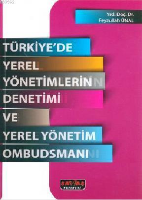 Türkiye'de Yerel Yönetimlerin Denetimi ve Yerel Yönetim Ombudsmanı