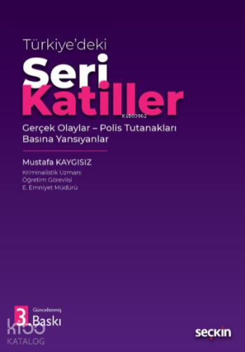 Türkiye'deki Seri Katiller;Gerçek Olaylar – Polis Tutanakları – Basına Yansıyanlar