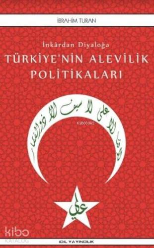 Türkiye'nin  Alevilik Politikaları; İnkardan Diyaloğa