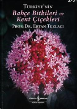 Türkiye'nin Bahçe Bitkileri ve Kent Çiçekleri