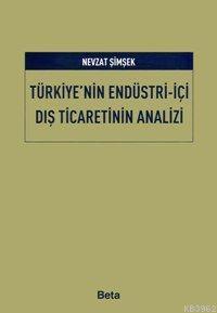 Türkiye'nin Endüstri - İçi Dış Ticaretinin Analizi