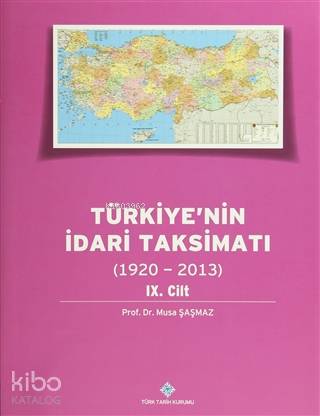Türkiye'nin İdari Taksimatı 9.Cilt (1920-2013)