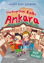 Türkiye'nin Kalbi Ankara - Keşif Kulübü - Kitapiks.com