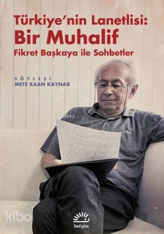 Türkiye'nin Lanetlisi: Bir Muhalif; Fikret Başkaya ile Sohbetler - Kit